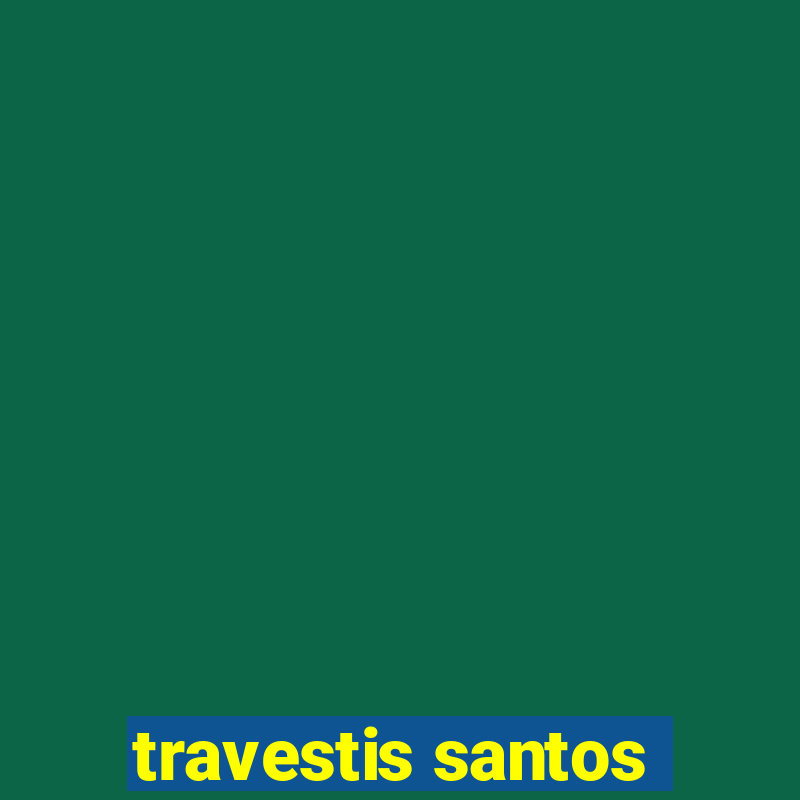 travestis santos